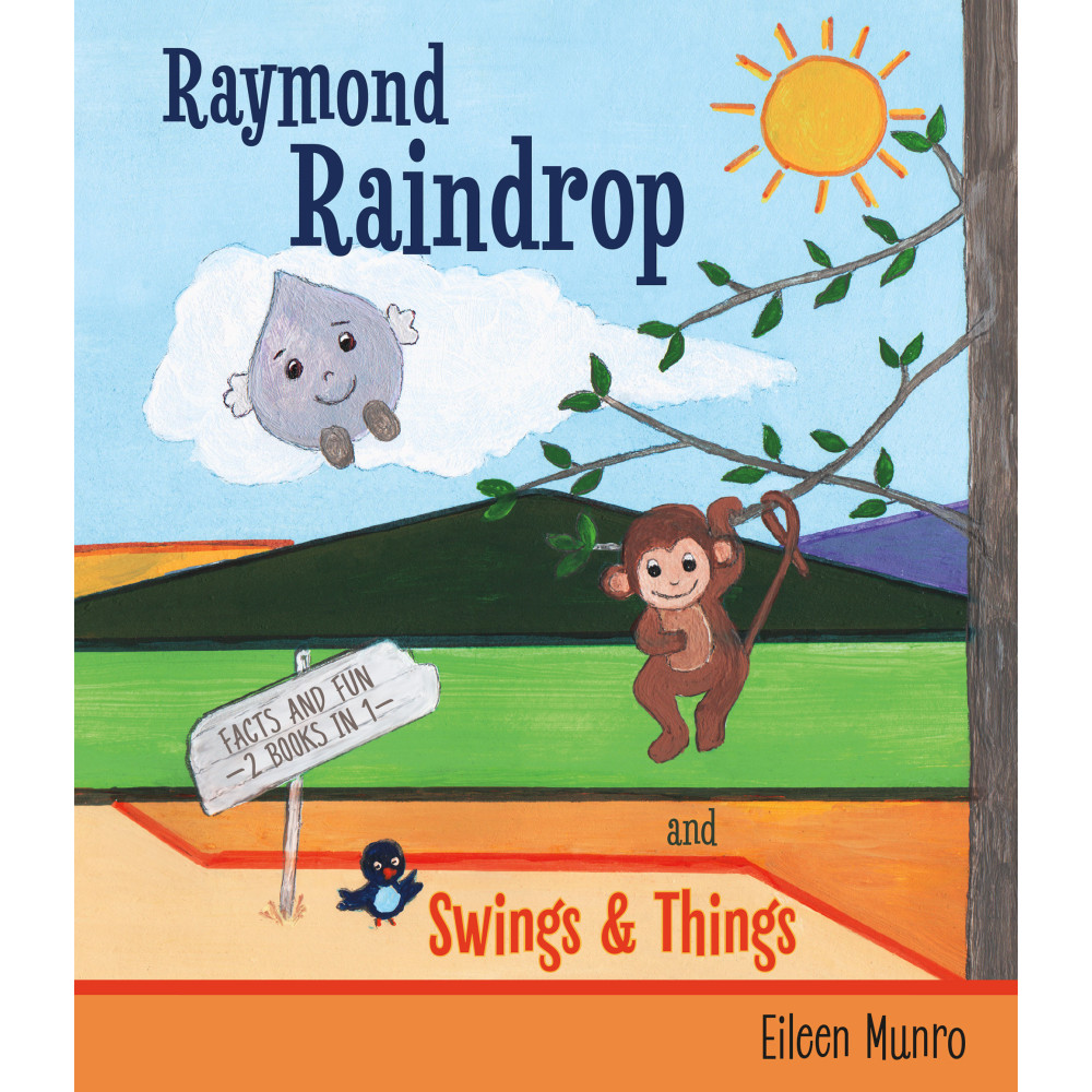 Raymond Raindrop: and Swings & Things Raymond Raindrop: and Swings & Things