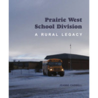 Prairie West School Division: A Rural Legacy