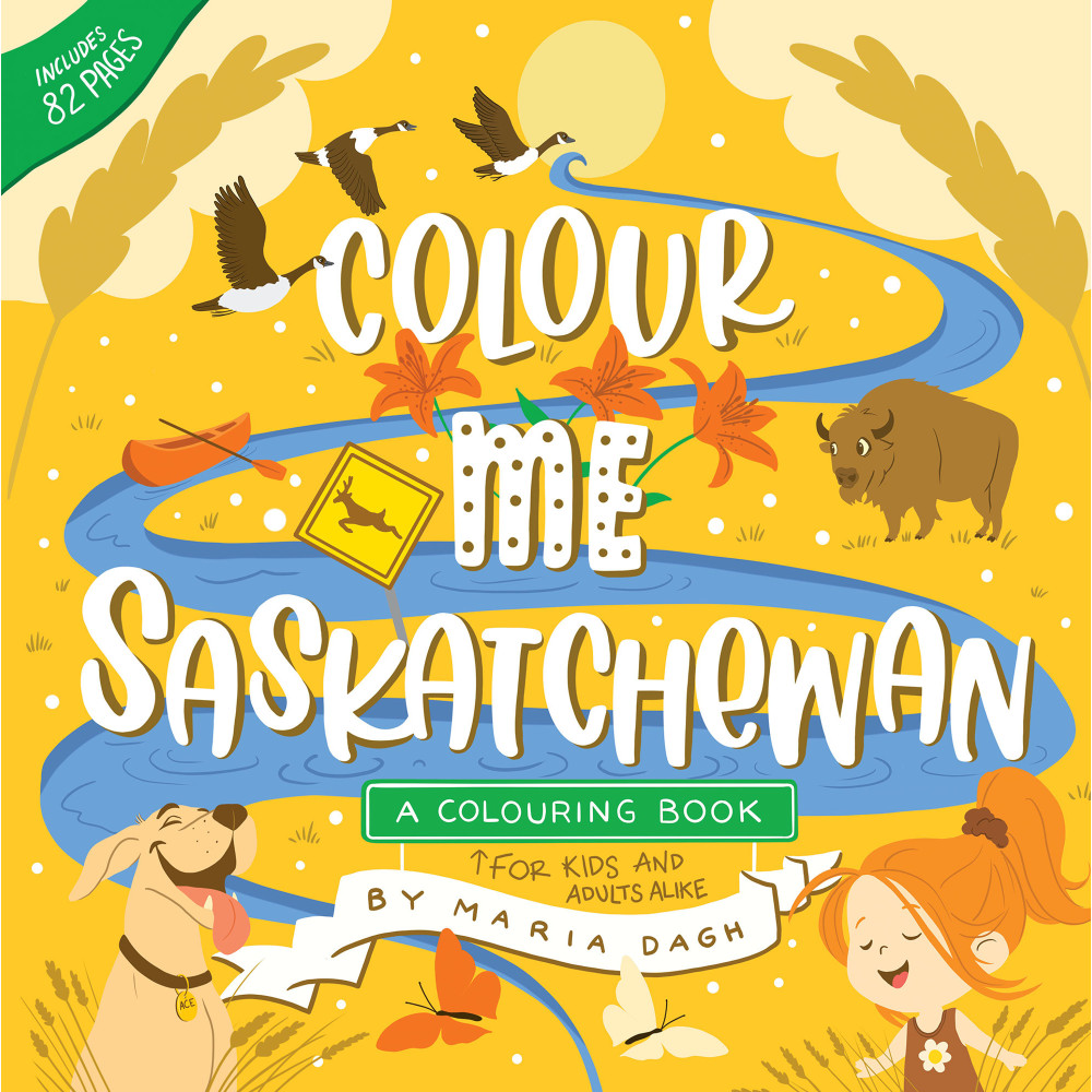 Colour Me Saskatchewan: A Colouring Book Colour Me Saskatchewan: A Colouring Book