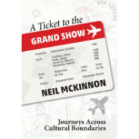 Ticket to the Grand Show, A: Journeys Across Cultural Boundaries