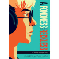 Fondness for the Reckless, A: A Ten Past Midnight Story