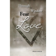 Through the Window of Fear into Love: A Journey into Consciousness