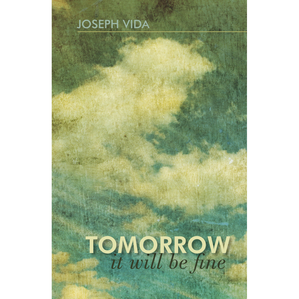 Tomorrow It Will Be Fine Tomorrow It Will Be Fine