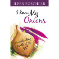 I Know My Onions: Homesteading North of the 53rd