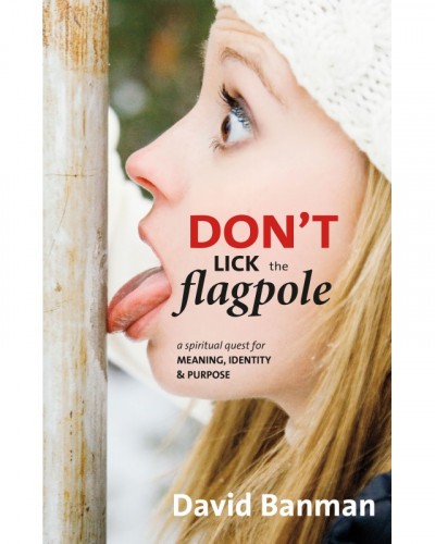 Don't Lick the Flagpole: A...